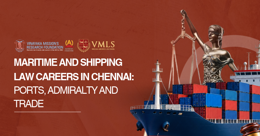 Maritime & Shipping Law Careers in Chennai: Ports, Admiralty & Global Trade